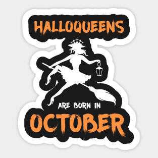 Halloqueens are born in October Sticker